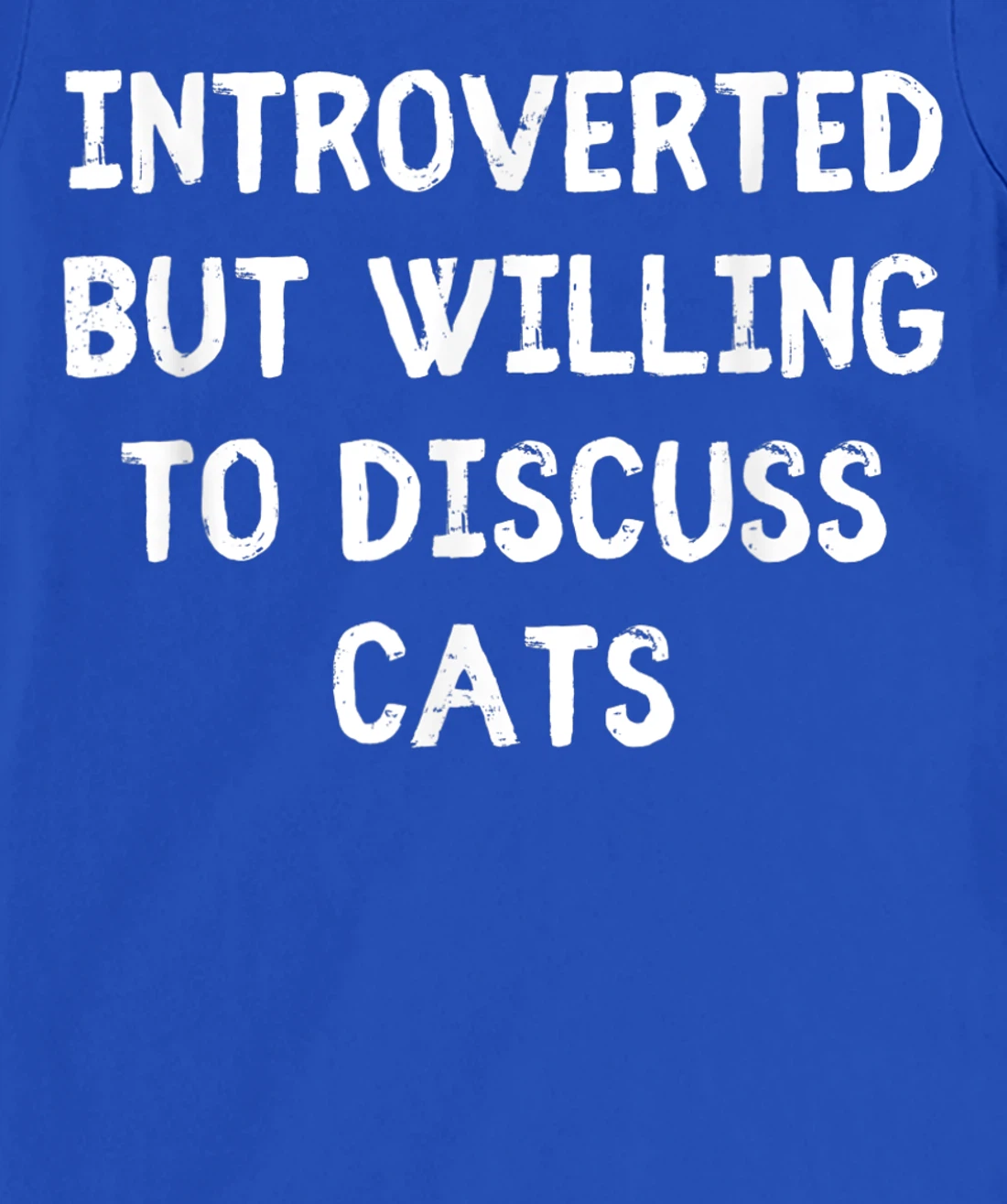 Introverted But Willing To Discuss Cats Introvert Humor T-Shirt, Kid T-Shirt and Women T-Shirt