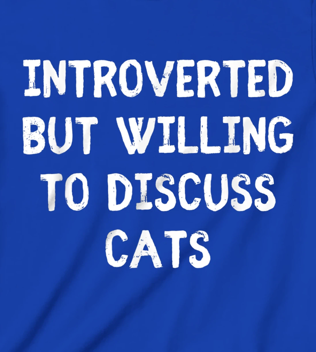 Introverted But Willing To Discuss Cats Introvert Humor T-Shirt, Kid T-Shirt and Women T-Shirt