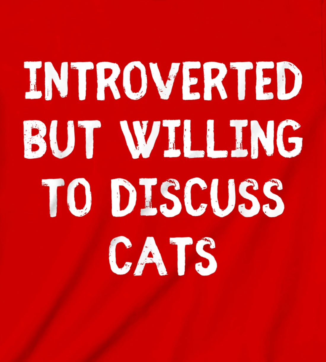 Introverted But Willing To Discuss Cats Introvert Humor T-Shirt, Kid T-Shirt and Women T-Shirt