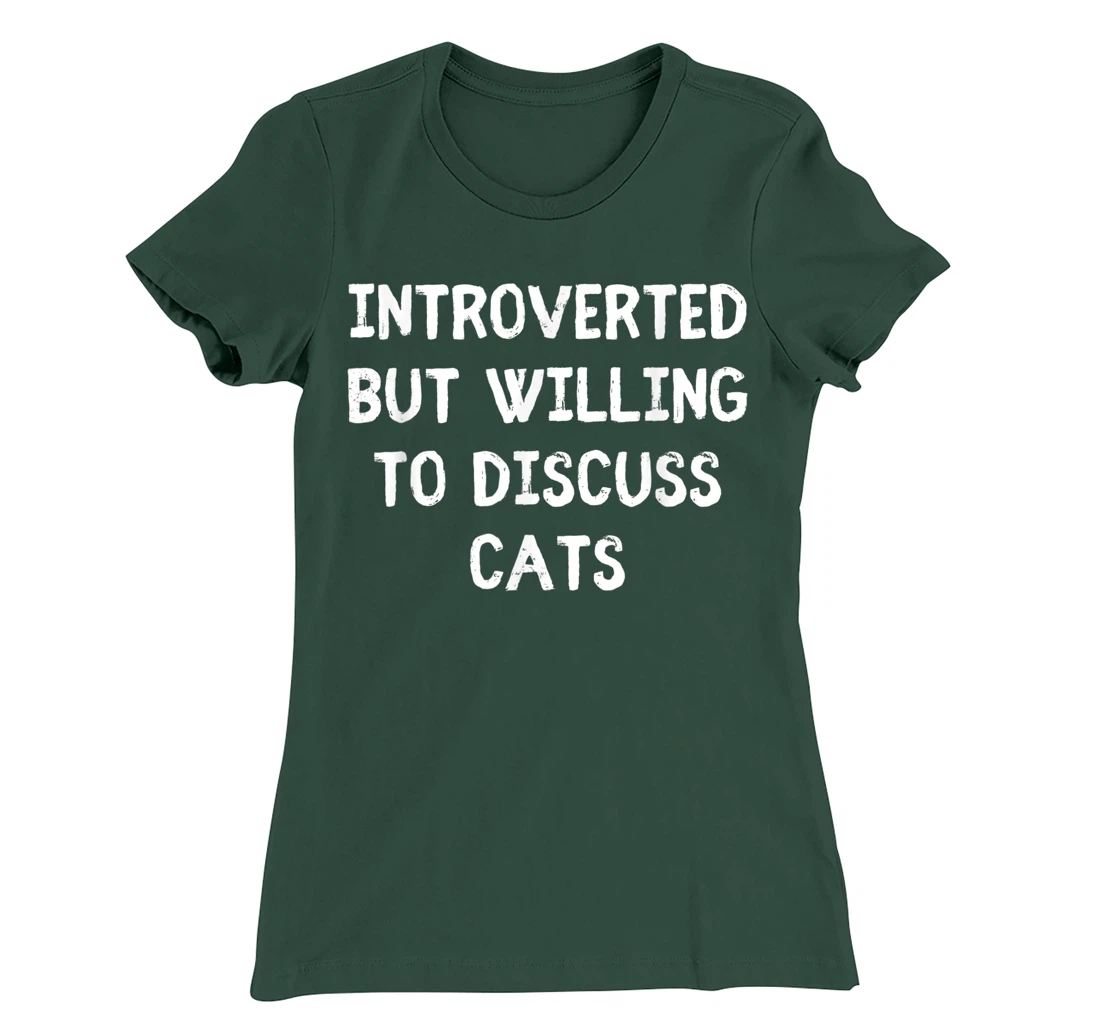 Introverted But Willing To Discuss Cats Introvert Humor T-Shirt, Kid T-Shirt and Women T-Shirt