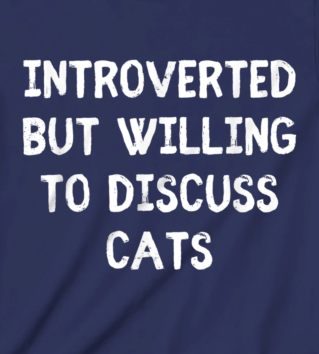 Introverted But Willing To Discuss Cats Introvert Humor T-Shirt, Kid T-Shirt and Women T-Shirt