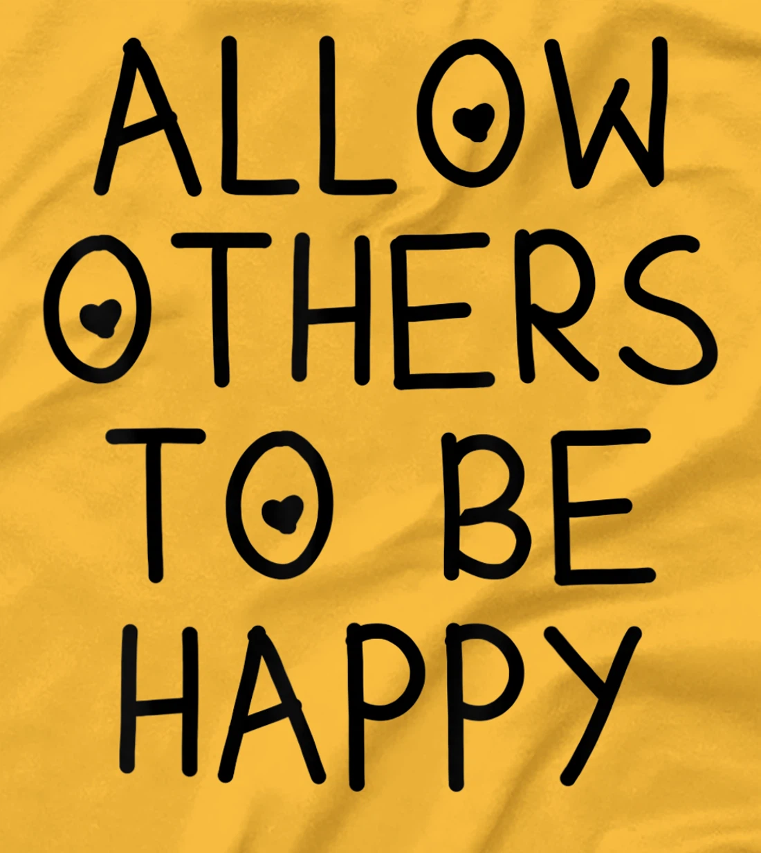 Allow Others To Be Happy Quote T-Shirt, Kid T-Shirt and Women T-Shirt