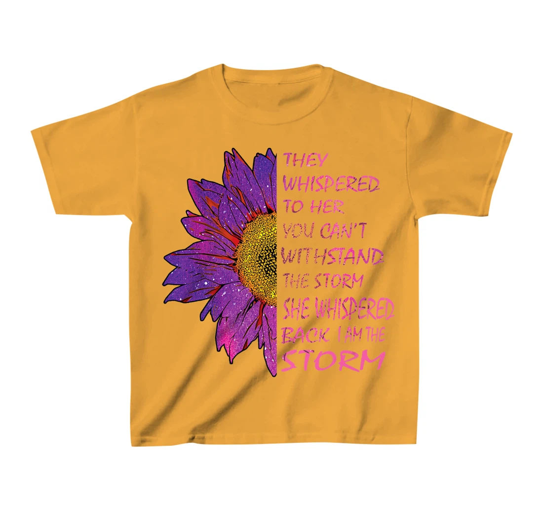 Womens They Whispered To Her You Cannot Withstand The Flower T-Shirt, Kid T-Shirt and Women T-Shirt
