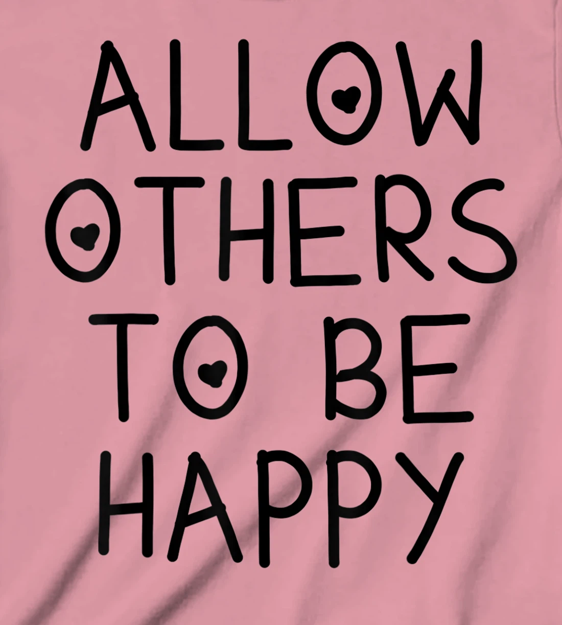 Allow Others To Be Happy Quote T-Shirt, Kid T-Shirt and Women T-Shirt