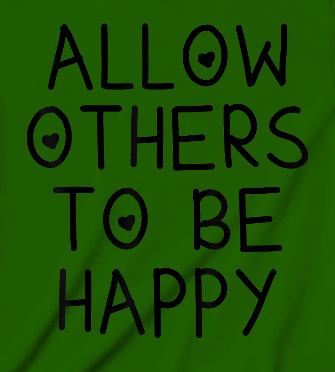 Allow Others To Be Happy Quote T-Shirt, Kid T-Shirt and Women T-Shirt