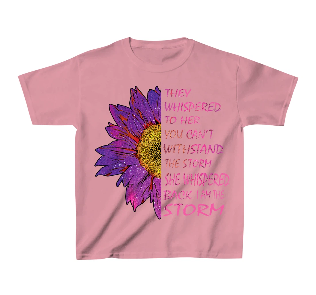 Womens They Whispered To Her You Cannot Withstand The Flower T-Shirt, Kid T-Shirt and Women T-Shirt