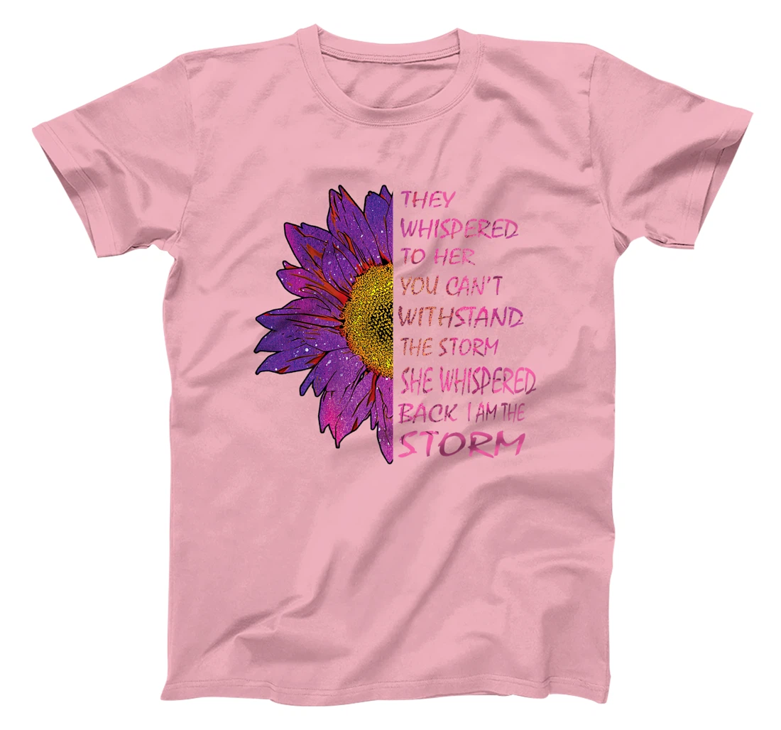 Womens They Whispered To Her You Cannot Withstand The Flower T-Shirt, Kid T-Shirt and Women T-Shirt