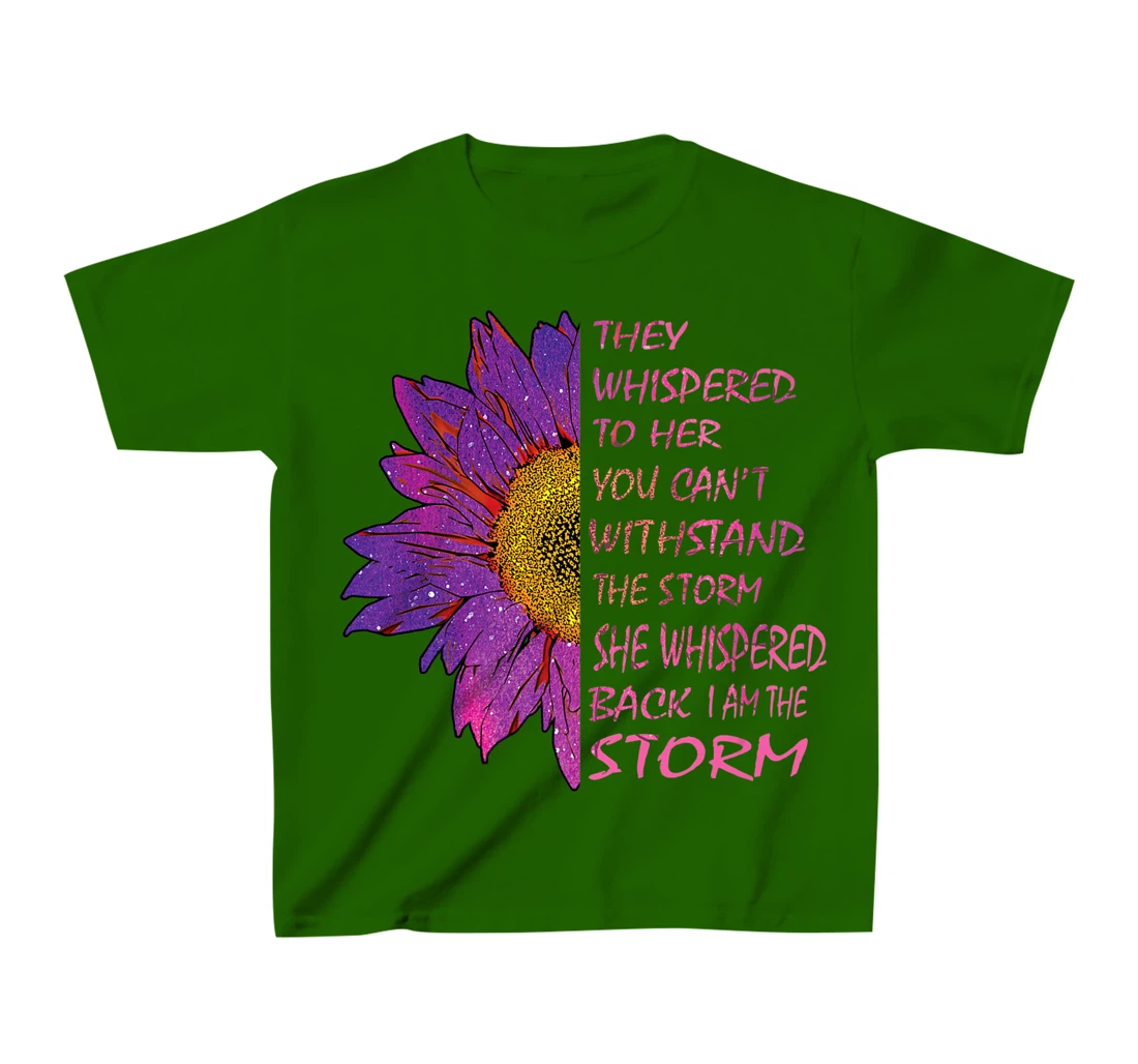 Womens They Whispered To Her You Cannot Withstand The Flower T-Shirt, Kid T-Shirt and Women T-Shirt