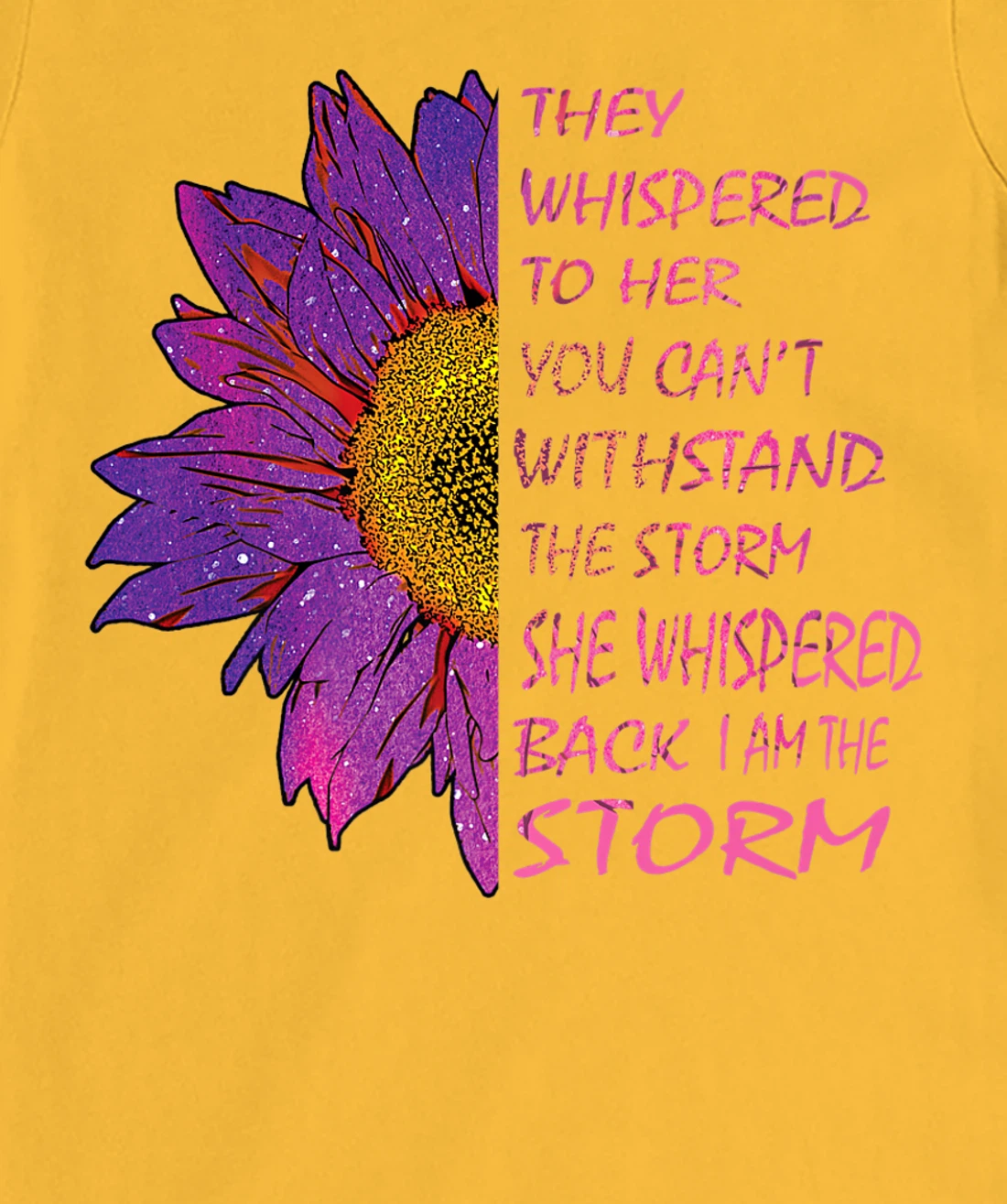 Womens They Whispered To Her You Cannot Withstand The Flower T-Shirt, Kid T-Shirt and Women T-Shirt