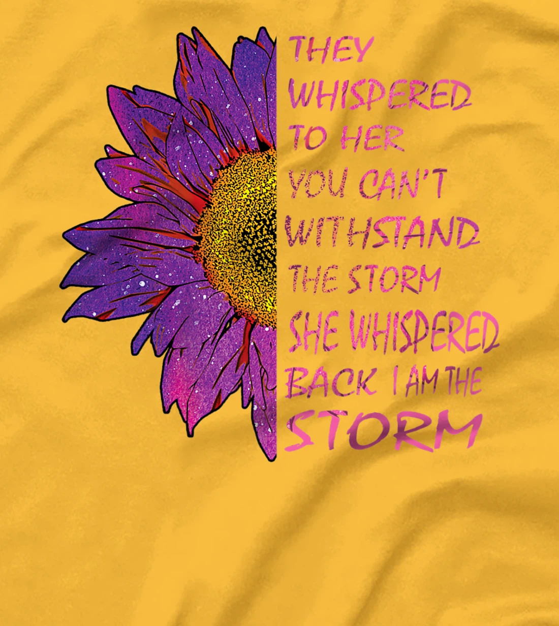 Womens They Whispered To Her You Cannot Withstand The Flower T-Shirt, Kid T-Shirt and Women T-Shirt