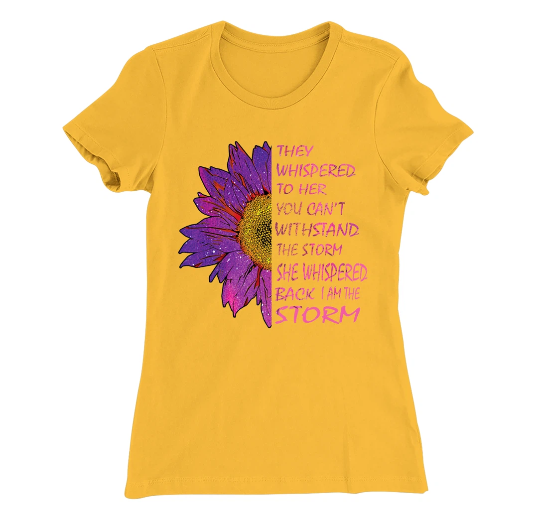Womens They Whispered To Her You Cannot Withstand The Flower T-Shirt, Kid T-Shirt and Women T-Shirt