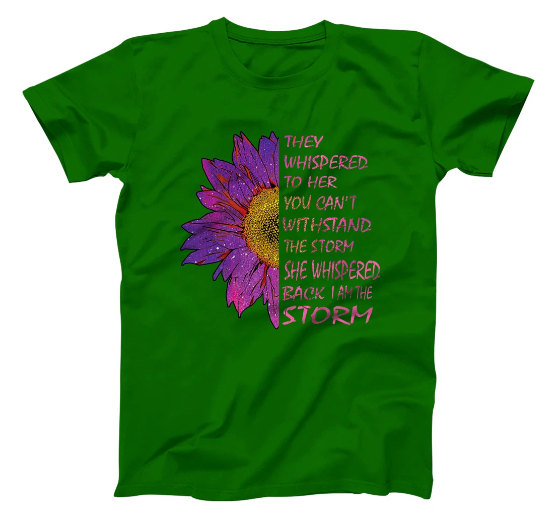 Womens They Whispered To Her You Cannot Withstand The Flower T-Shirt, Kid T-Shirt and Women T-Shirt