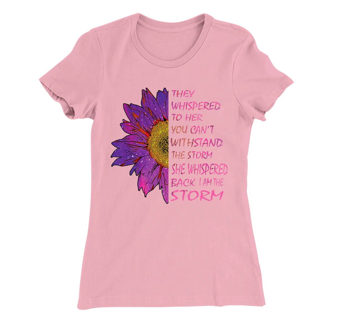 Womens They Whispered To Her You Cannot Withstand The Flower T-Shirt, Kid T-Shirt and Women T-Shirt