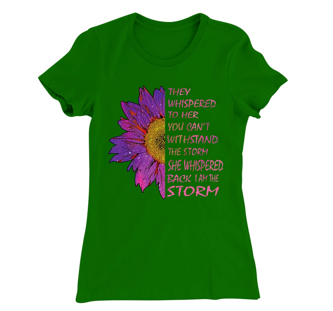 Womens They Whispered To Her You Cannot Withstand The Flower T-Shirt, Kid T-Shirt and Women T-Shirt