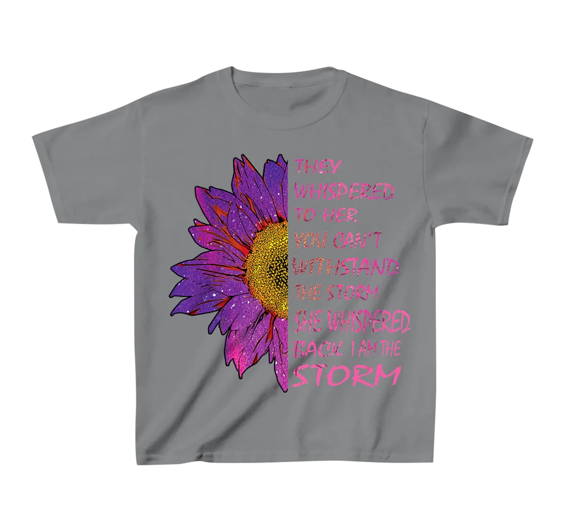 Womens They Whispered To Her You Cannot Withstand The Flower T-Shirt, Kid T-Shirt and Women T-Shirt