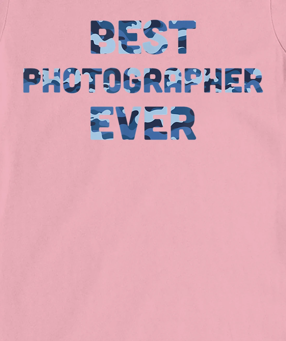 Best Photographer Ever Camo T-Shirt, Women T-Shirt