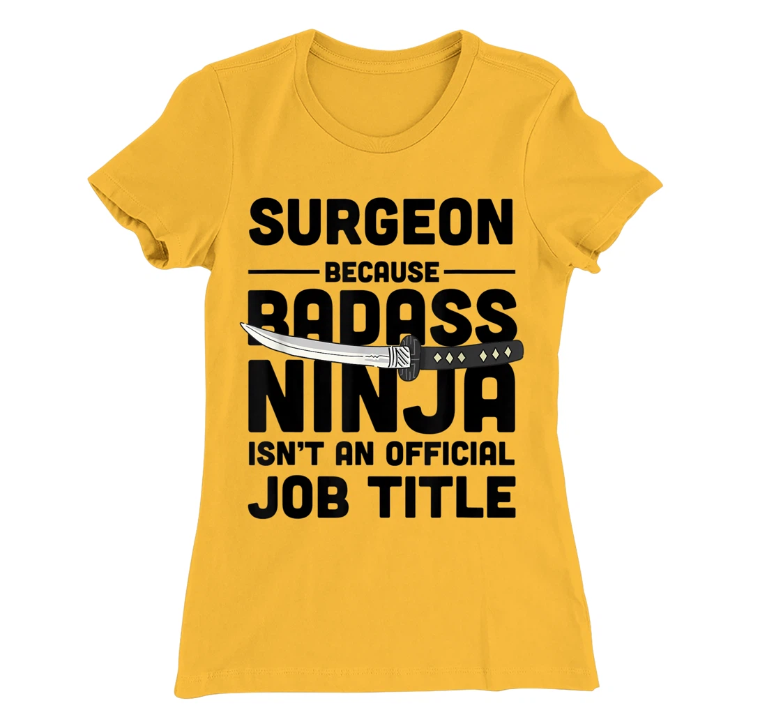 Surgeon Badass Ninja T-Shirt, Women T-Shirt