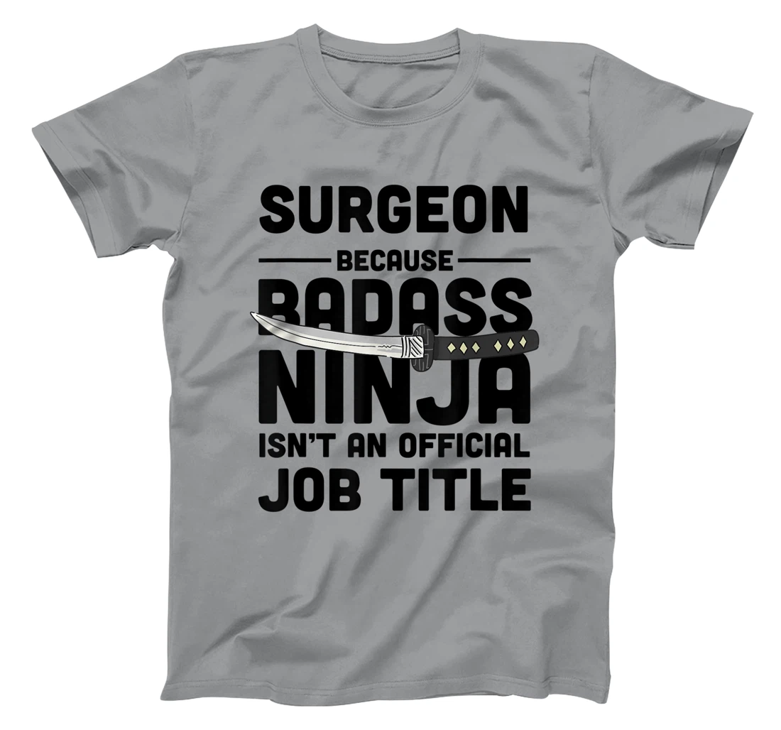 Surgeon Badass Ninja T-Shirt, Women T-Shirt