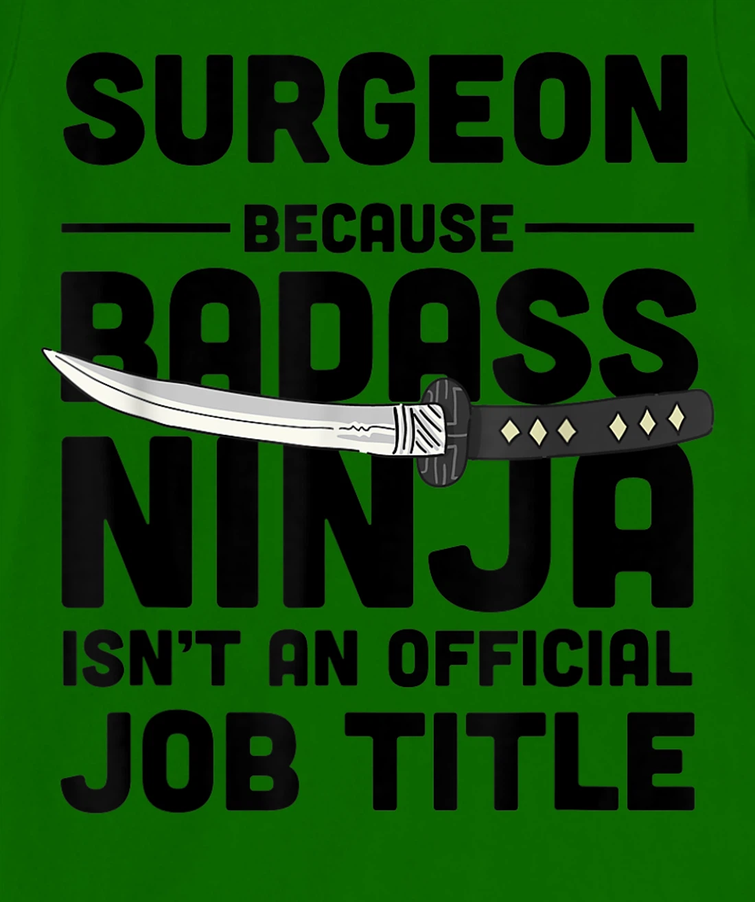 Surgeon Badass Ninja T-Shirt, Women T-Shirt