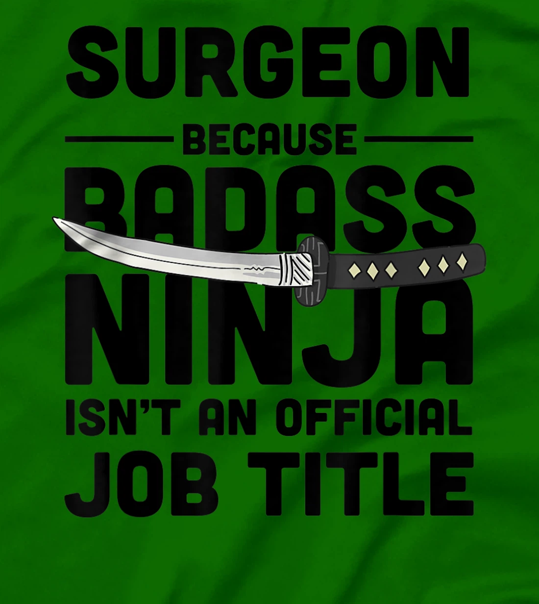 Surgeon Badass Ninja T-Shirt, Women T-Shirt