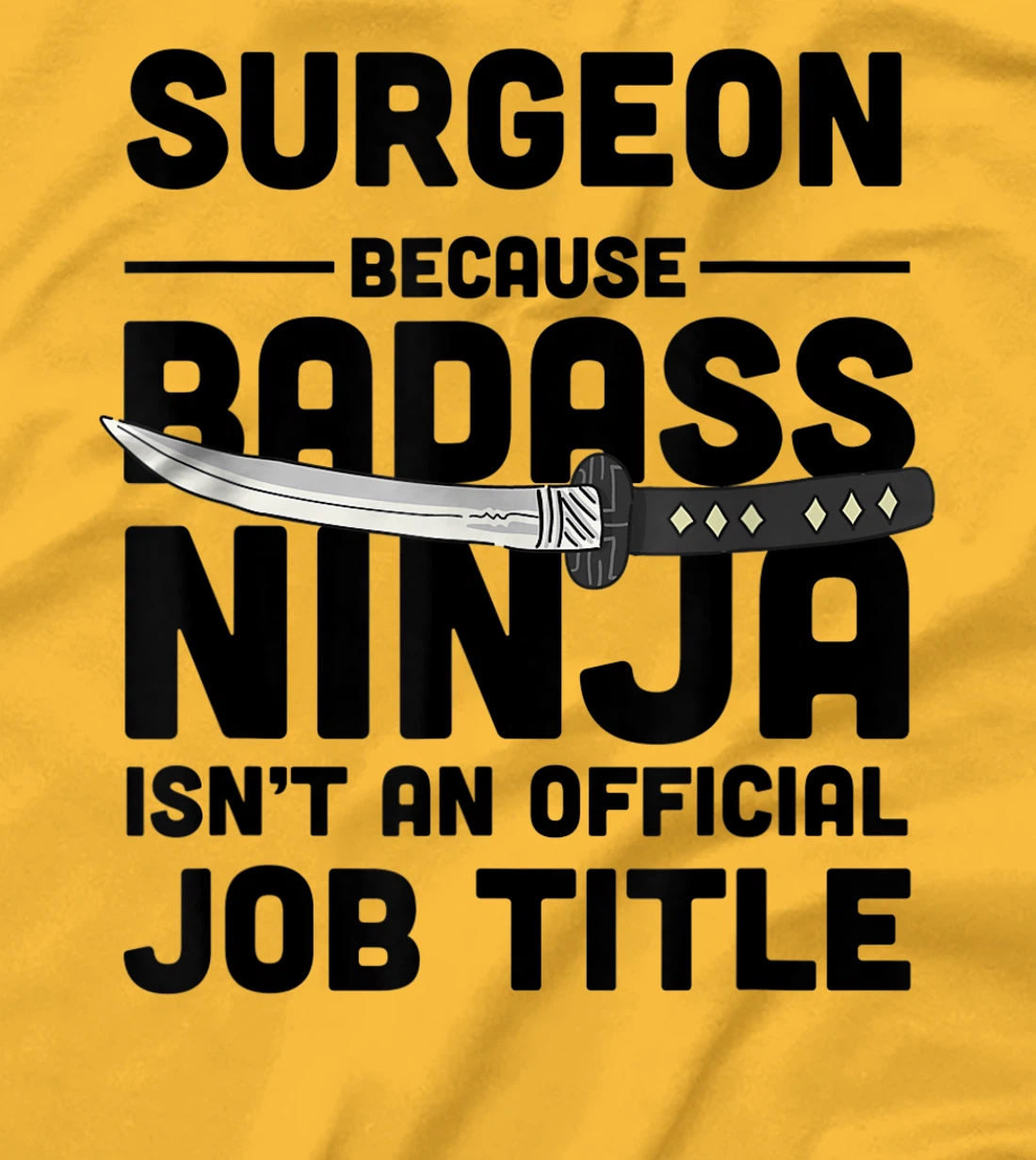 Surgeon Badass Ninja T-Shirt, Women T-Shirt