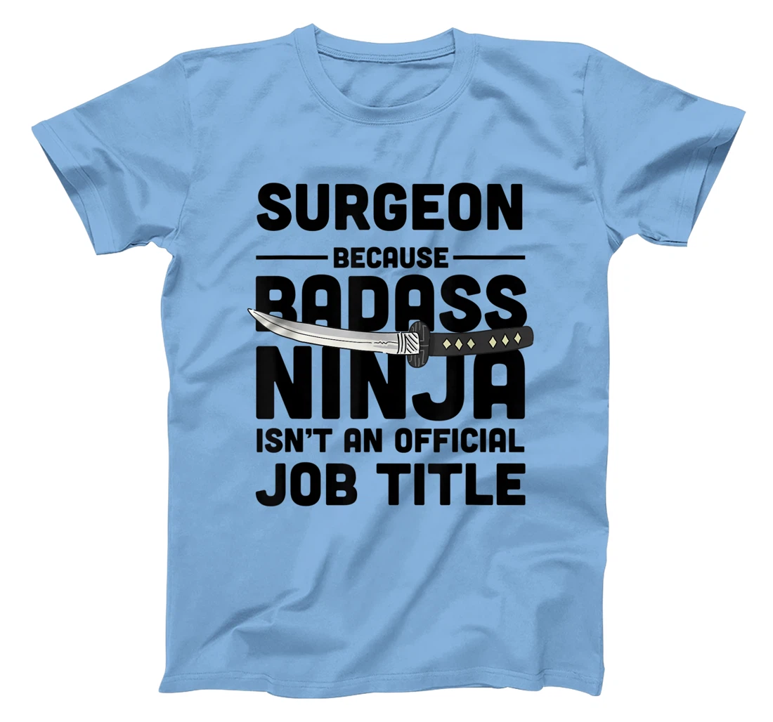 Surgeon Badass Ninja T-Shirt, Women T-Shirt