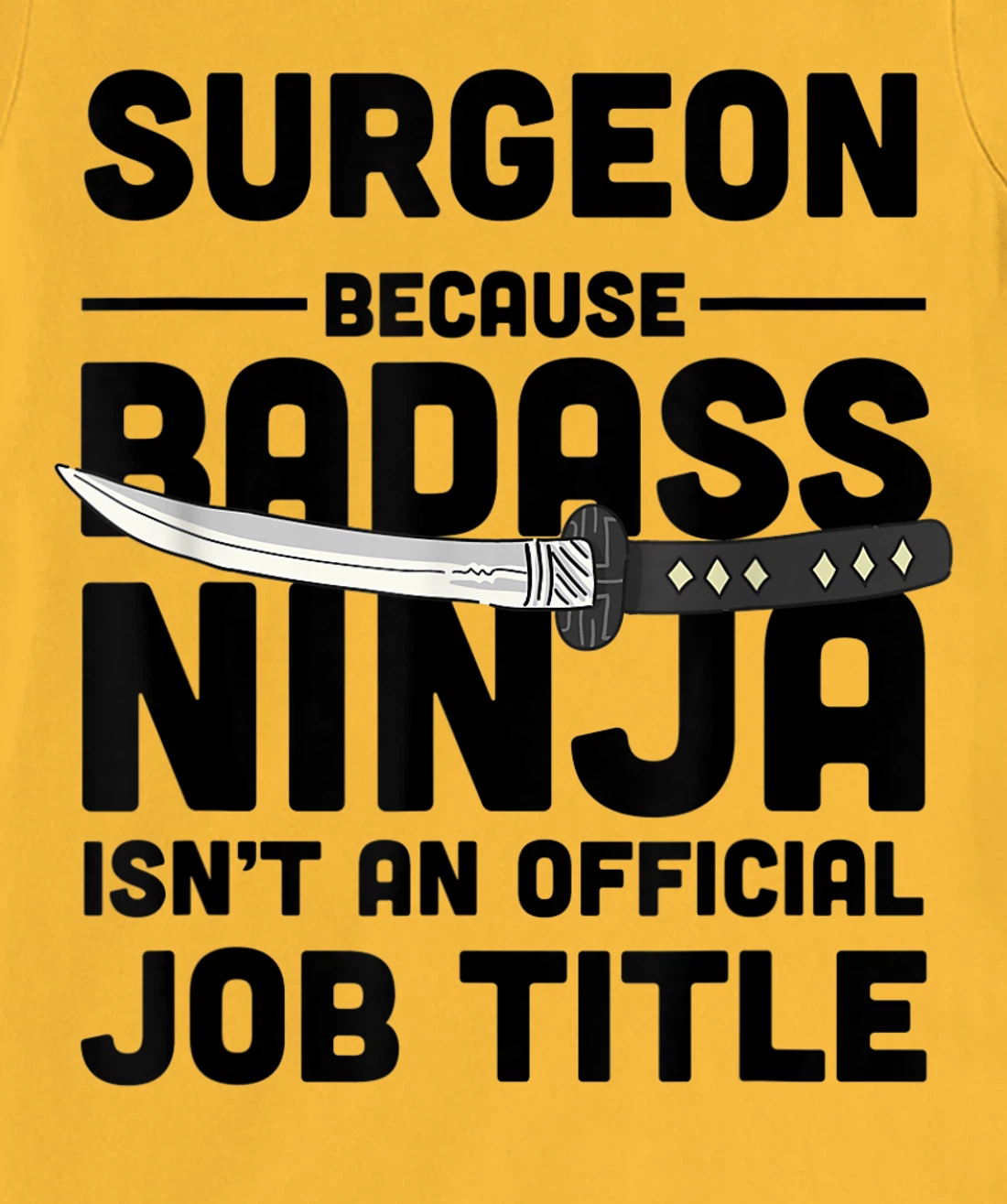 Surgeon Badass Ninja T-Shirt, Women T-Shirt