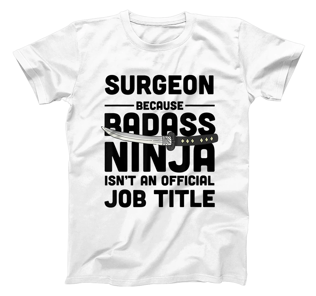 Surgeon Badass Ninja T-Shirt, Women T-Shirt