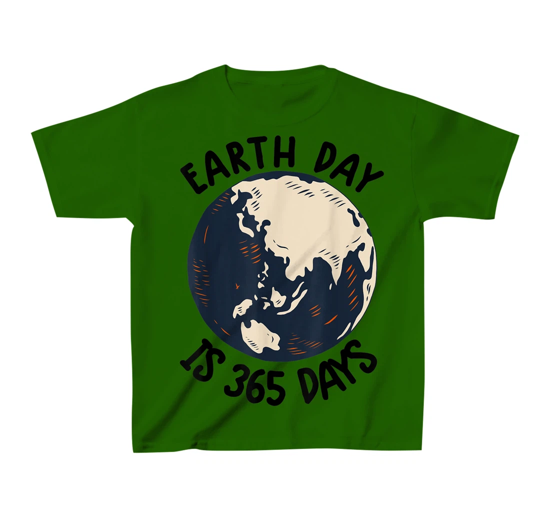 Earth Day Shirt Cute Earth Day Is 365 Days Environmental Tee T-Shirt, Kid T-Shirt and Women T-Shirt