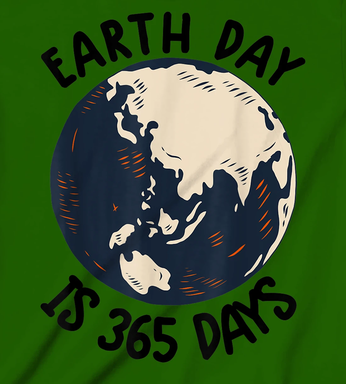 Earth Day Shirt Cute Earth Day Is 365 Days Environmental Tee T-Shirt, Kid T-Shirt and Women T-Shirt