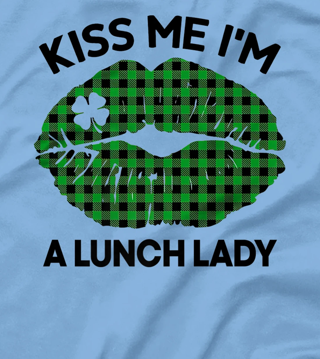 Womens Kiss Me I'M A Lunch Lady ST PATRICK'S DAY One Lucky Teacher T-Shirt, Women T-Shirt