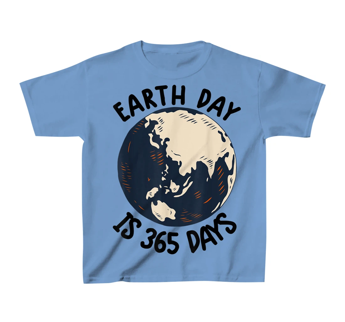 Earth Day Shirt Cute Earth Day Is 365 Days Environmental Tee T-Shirt, Kid T-Shirt and Women T-Shirt