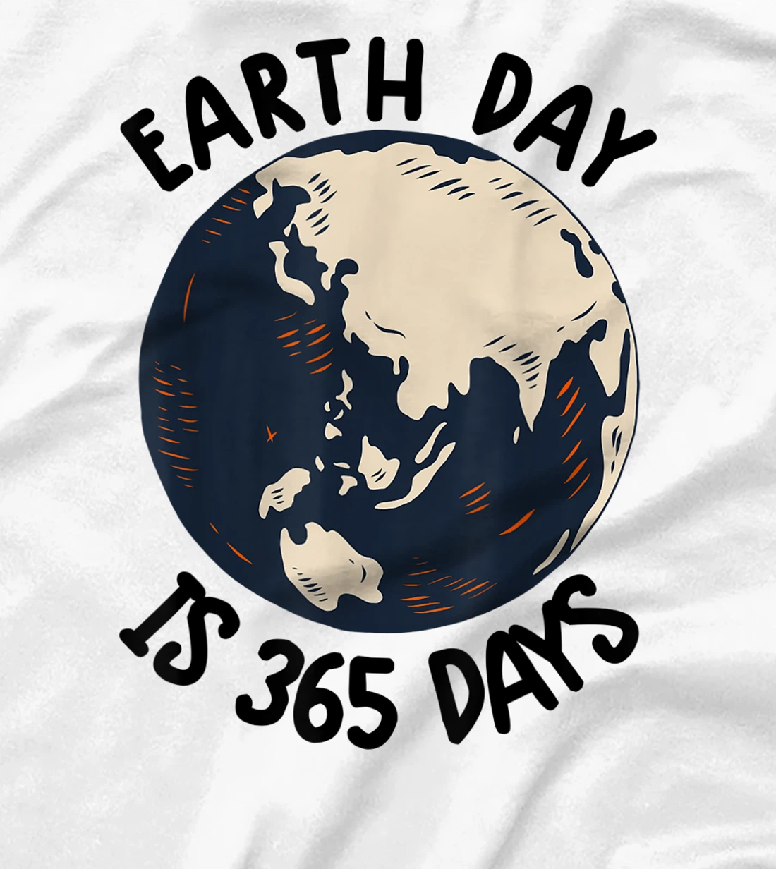 Earth Day Shirt Cute Earth Day Is 365 Days Environmental Tee T-Shirt, Kid T-Shirt and Women T-Shirt