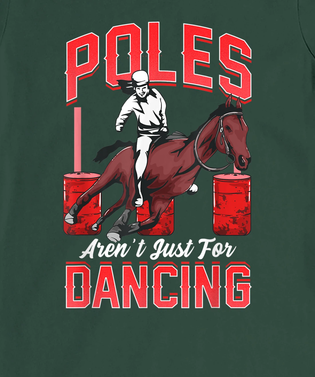 Poles Aren't Just For Dancing Barrel Racing Rodeo Cowboy T-Shirt, Kid T-Shirt and Women T-Shirt