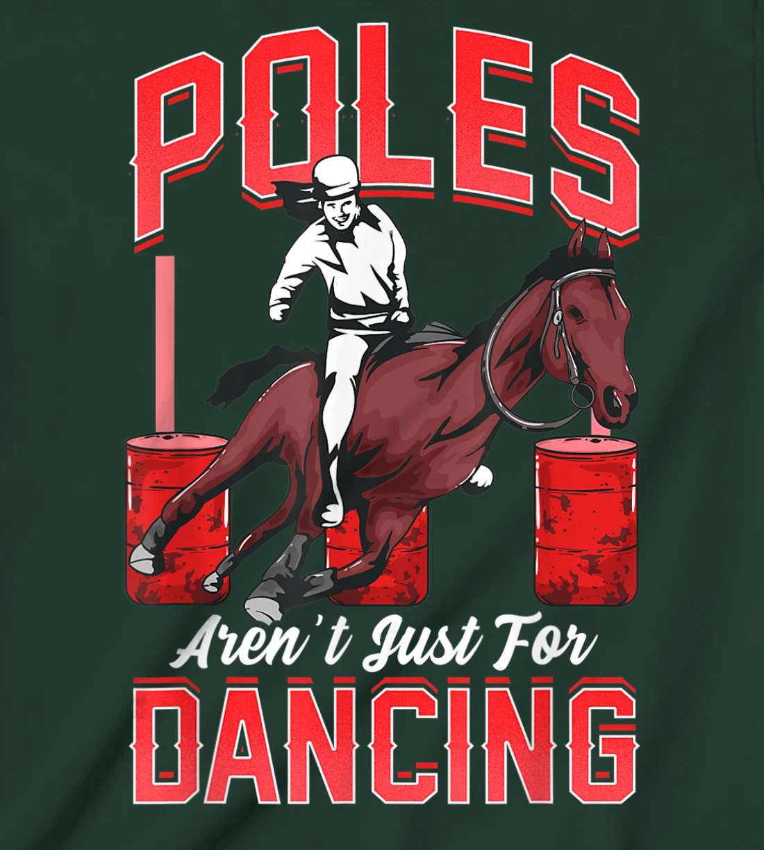 Poles Aren't Just For Dancing Barrel Racing Rodeo Cowboy T-Shirt, Kid T-Shirt and Women T-Shirt