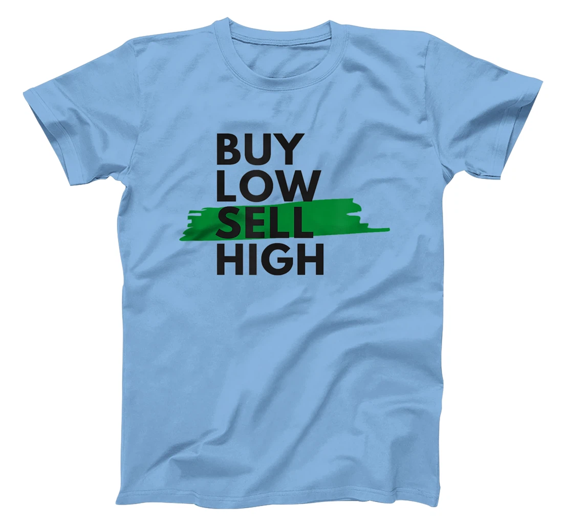 BUY LOW SELL HIGH T-Shirt, Women T-Shirt