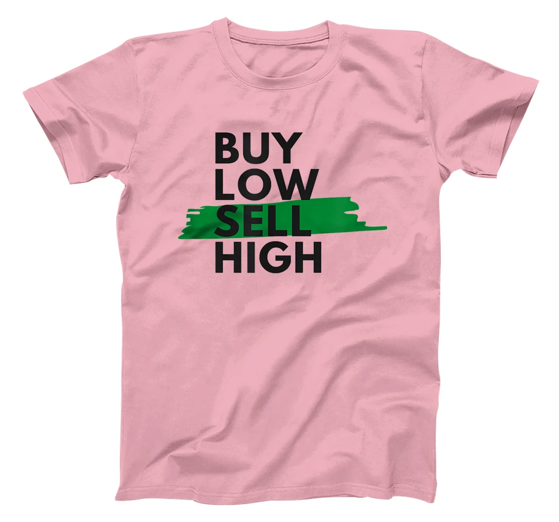 BUY LOW SELL HIGH T-Shirt, Women T-Shirt