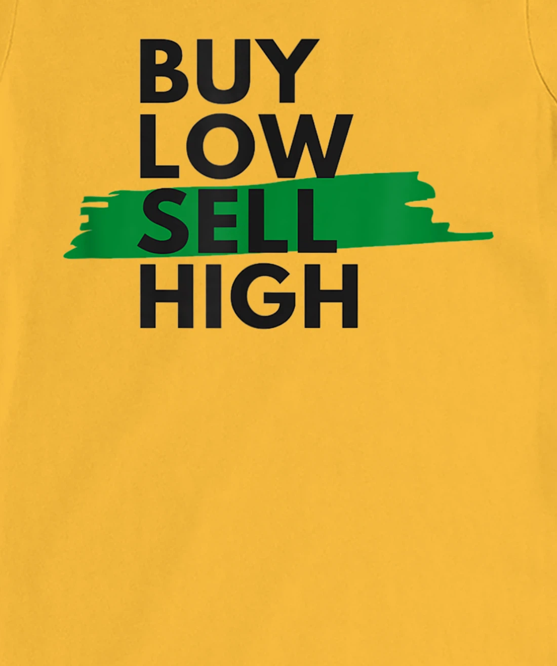 BUY LOW SELL HIGH T-Shirt, Women T-Shirt
