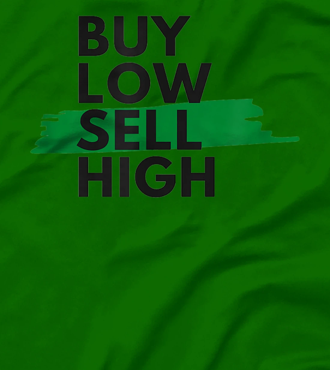 BUY LOW SELL HIGH T-Shirt, Women T-Shirt
