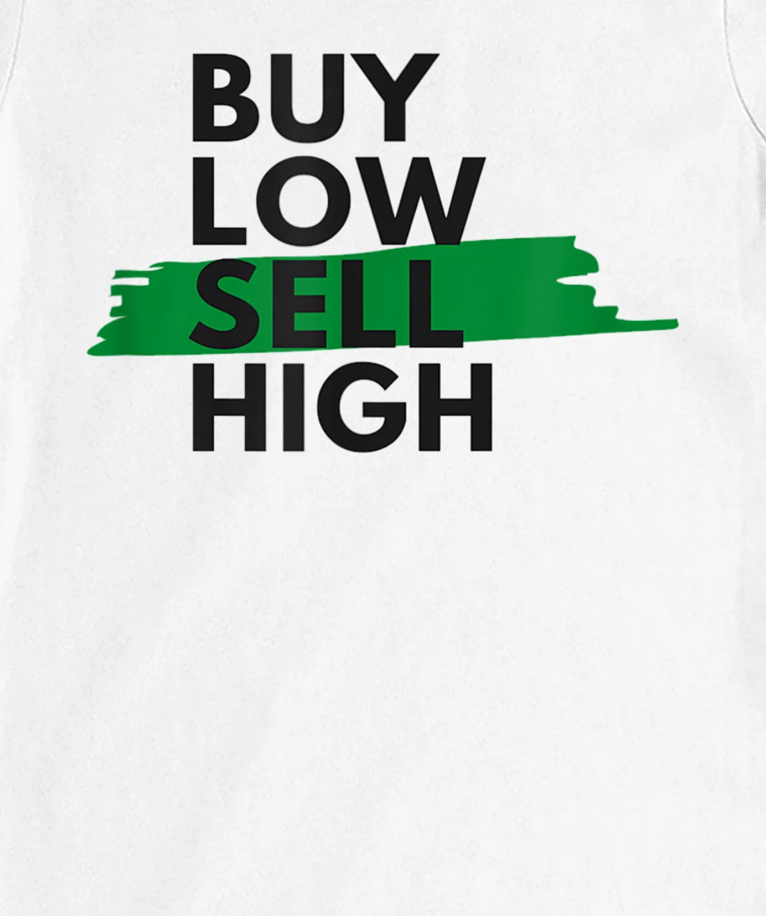 BUY LOW SELL HIGH T-Shirt, Women T-Shirt