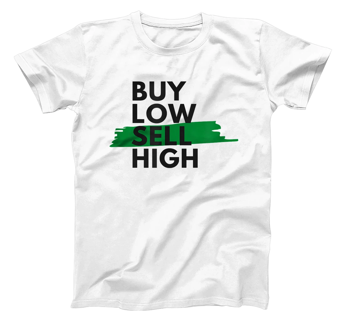 BUY LOW SELL HIGH T-Shirt, Women T-Shirt