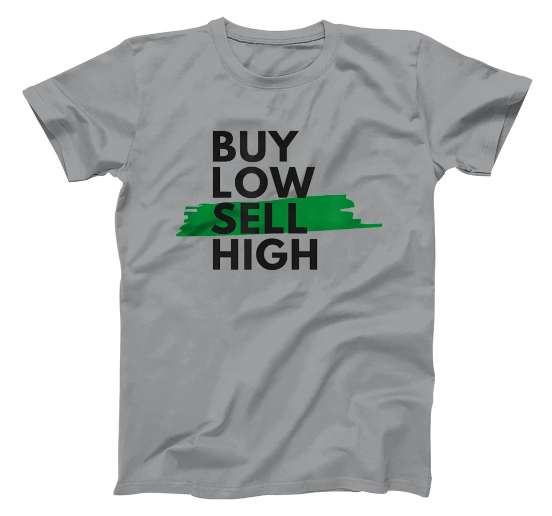 BUY LOW SELL HIGH T-Shirt, Women T-Shirt