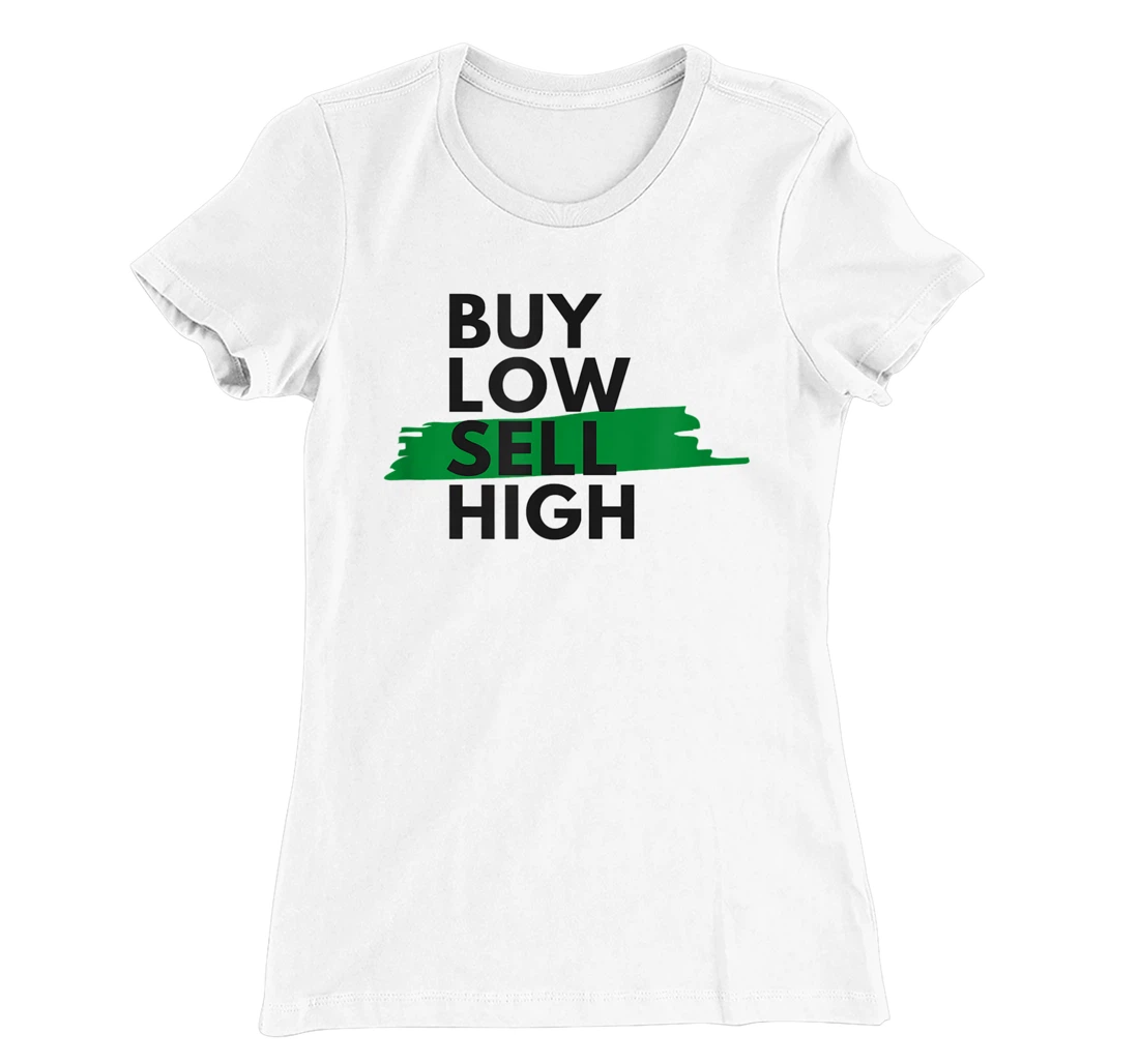 BUY LOW SELL HIGH T-Shirt, Women T-Shirt