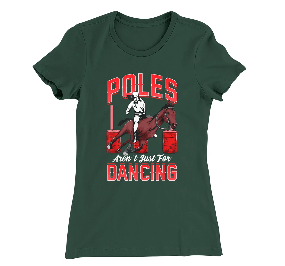 Poles Aren't Just For Dancing Barrel Racing Rodeo Cowboy T-Shirt, Kid T-Shirt and Women T-Shirt