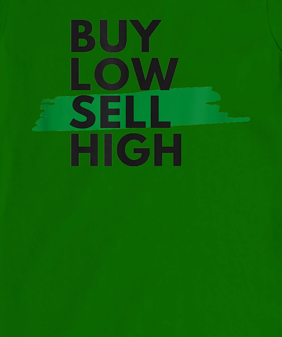 BUY LOW SELL HIGH T-Shirt, Women T-Shirt