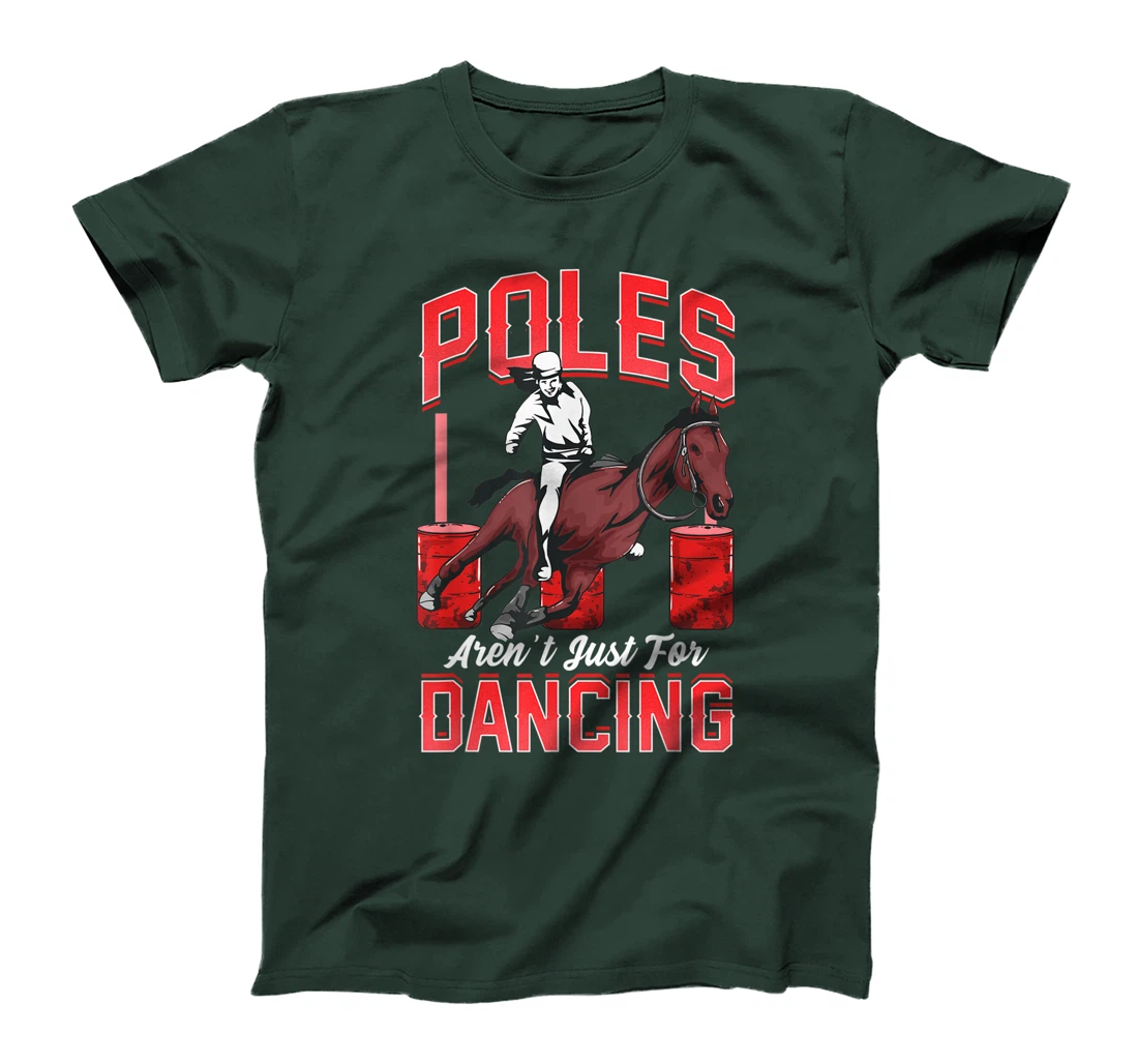 Poles Aren't Just For Dancing Barrel Racing Rodeo Cowboy T-Shirt, Kid T-Shirt and Women T-Shirt