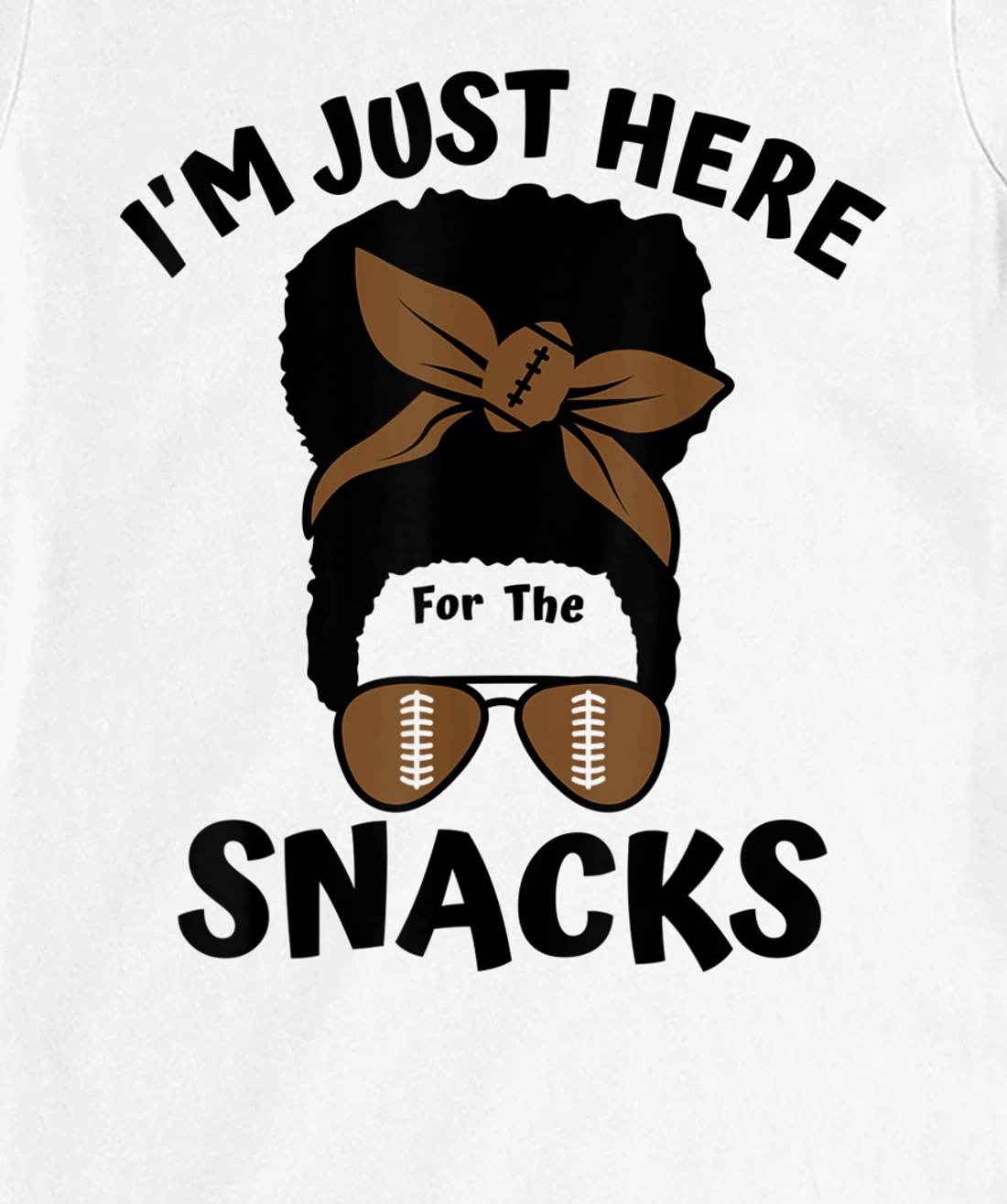 I'm Just Here For The Snacks Black Women Football Gameday T-Shirt, Kid T-Shirt and Women T-Shirt