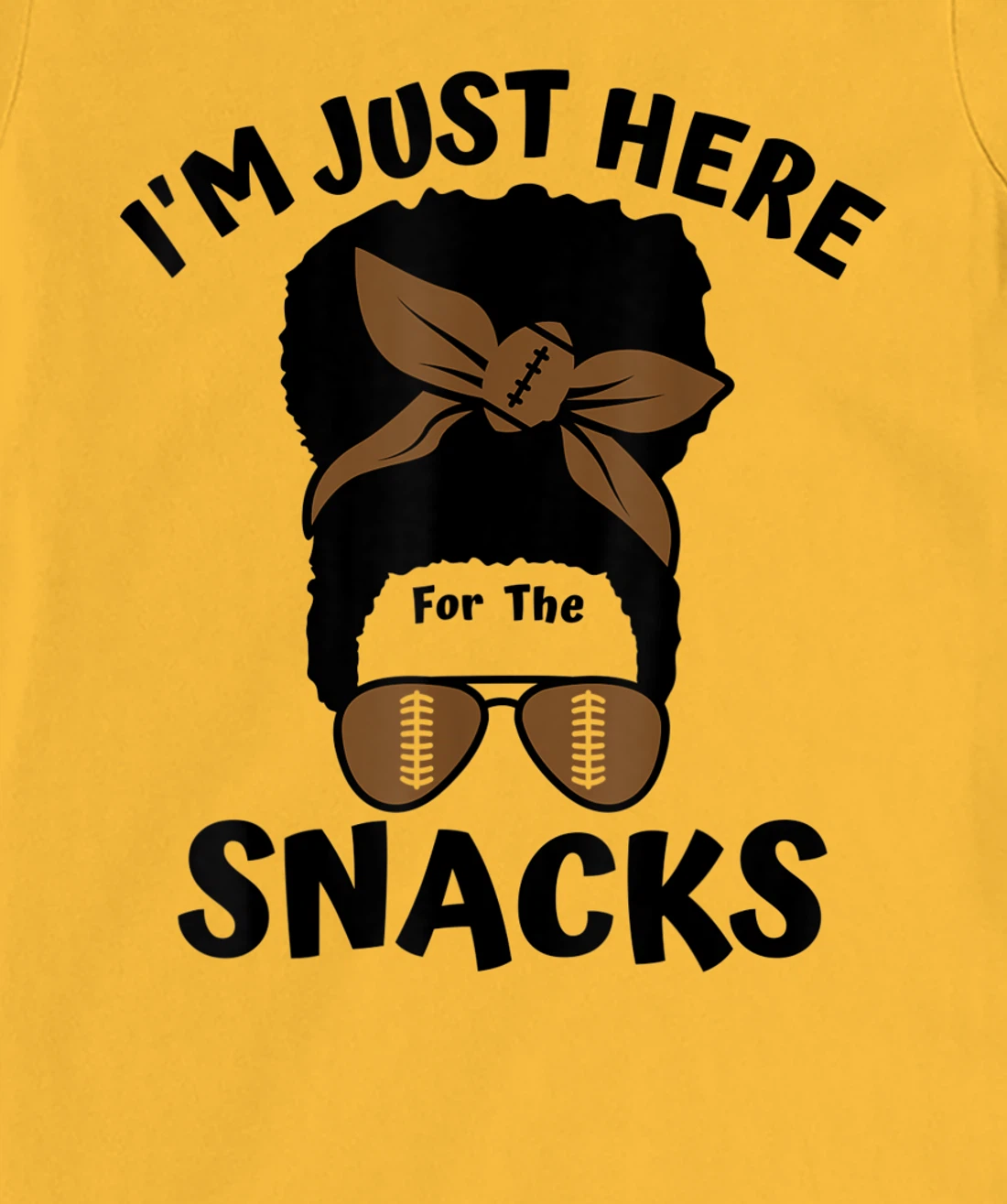 I'm Just Here For The Snacks Black Women Football Gameday T-Shirt, Kid T-Shirt and Women T-Shirt