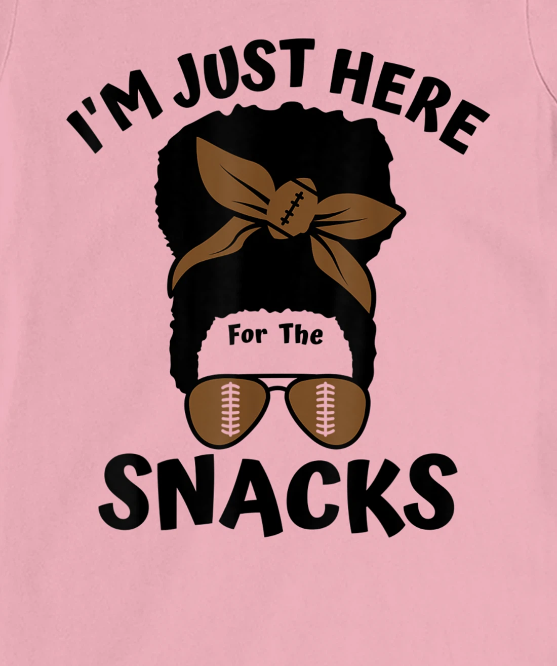 I'm Just Here For The Snacks Black Women Football Gameday T-Shirt, Kid T-Shirt and Women T-Shirt