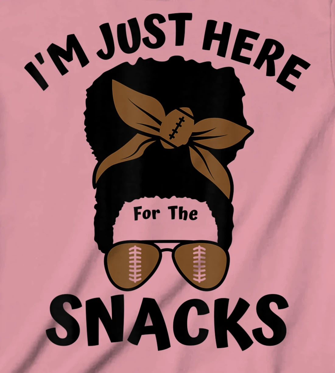 I'm Just Here For The Snacks Black Women Football Gameday T-Shirt, Kid T-Shirt and Women T-Shirt